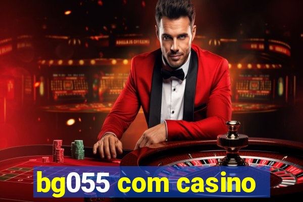 bg055 com casino